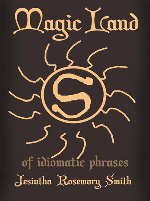 cover image of Magic Land S of idiomatic phrases